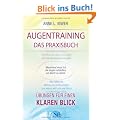 Augentraining - das Praxisbuch: �bungen f�r einen klaren Blick
