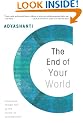 The End of Your World: Uncensored Straight Talk on the Nature of Enlightenment