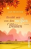 Erz�hl mir von den wei�en Bl�ten - Jan Winter