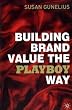 Building Brand Value the Playboy Way