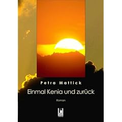 Einmal Kenia und zur�ck: Roman