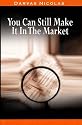 You Can Still Make It In The Market by Nicolas Darvas (the author of How I Made $2,000,000 In The Stock Market)