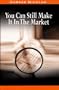 You Can Still Make It In The Market by Nicolas Darvas (the author of How I Made $2,000,000 In The Stock Market)