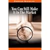 You Can Still Make It In The Market by Nicolas Darvas (the author of How I Made $2,000,000 In The Stock Market)