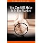 You Can Still Make It In The Market by Nicolas Darvas (the author of How I Made $2,000,000 In The Stock Market)