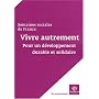 Vivre autrement : Pour un d�veloppement durable et solidaire