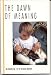 The Dawn of Meaning (Mcgraw-Hill Horizons of Science Series)