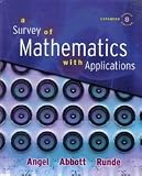 Survey of Mathematics with Applications with MyMathLab Student Access Kit, Expanded Edition, A (8th Edition)
