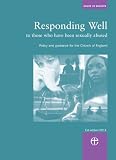 Responding well to those who have been sexually abused : policy and guidance for the Church of England