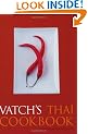Vatch's Thai Cookbook: With 150 Recipes and a Guide to Essential Ingredients (Great Cooks)