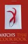 Vatch's Thai Cookbook: 150 Recipes with Guide to Essential Ingredients