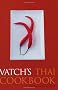 Vatch's Thai Cookbook: With 150 Recipes and a Guide to Essential Ingredients (Great Cooks)