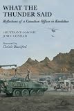 What the Thunder Said: Reflections of a Canadian Officer in Kandahar