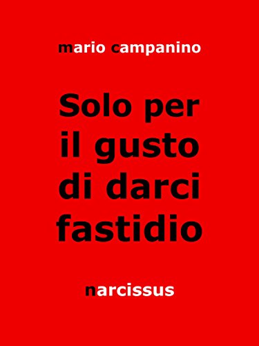 Solo per il gusto di darci fastidio (Italian Edition)