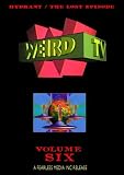 WEIRD TV - Volume Six