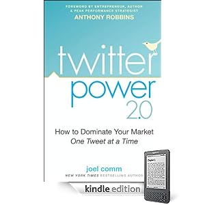 Twitter Power 2.0: How to Dominate Your Market One Tweet at a Time