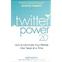 Twitter Power 2.0: How to Dominate Your Market One Tweet at a Time