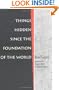 Things Hidden Since the Foundation of the World