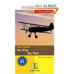 The Pilot / Der Pilot: Historischer Roman. Niveau B2