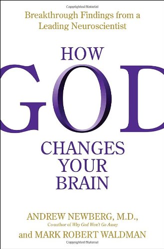 How God Changes Your Brain: Breakthrough Findings from a