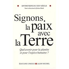 Entretiens du XXIe siècle : Tome 3, Signons la paix avec la terre, Quel avenir pour la planète et pour l'espèce humaine?