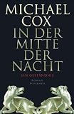 In der Mitte der Nacht: Ein Gest�ndnis - Michael Cox