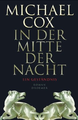 Buch - Cover In der Mitte der Nacht: Ein Geständnis - Michael Cox - Droemer
