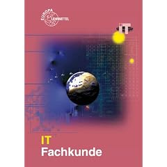 Fachkunde f�r Fachinformatiker und Informatikkaufleute: Fachwissen und Fachkompetenz IT-Berufe