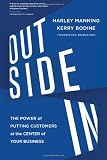 Outside In: The Power of Putting Customers at the Center of Your Business
