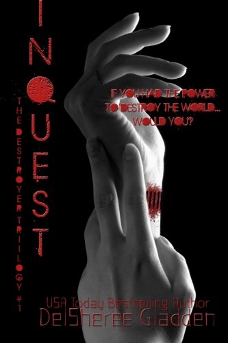 Inquest: Book One of The Destroyer Trilogy (Volume 1), by DelSheree Gladden