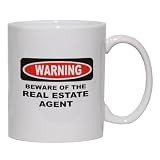 BEWARE OF THE REAL ESTATE AGENT Mug for Coffee / Hot Beverage (choice of sizes and colors)