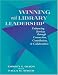 Winning With Library Leadership: Enhancing Services Through Connection, Contribution,...