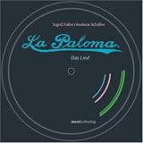 La Paloma, Buch u. 4 Audio-CDs, 2 Tle.: Das Lied. Mit vier CDs - Sigrid Faltin