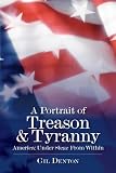 A Portrait of Treason & Tyranny: America: Under Siege From Within