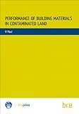 Performance of building materials in contaminated land