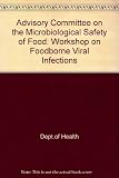 Workshop on Foodborne Viral Infections : 27 and 28 October 1994, Holiday Inn, Gatwick