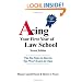 Acing Your First Year of Law School: The Ten Steps to Success You Won't Learn in Class, 2nd Edition