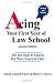 Books : Acing Your First Year of Law School: The Ten Steps to Success You Won't Learn in Class, 2nd Edition