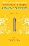 Boyfriends, Burritos & an Ocean of Trouble (Real Life)