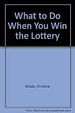 What to do when you win the lottery