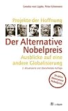 Produkt-Bild: Projekte der Hoffnung: Der Alternative Nobelpreis: Ausblicke auf eine andere Globalisierung