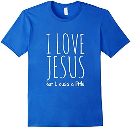 Men's I Love Jesus but I cuss a little Funny Shirt 2XL Royal Blue