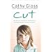 Cut: The True Story of an Abandoned, Abused Little Girl Who Was Desperate to be Part of a Family