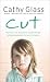 Books : Cut: The True Story of an Abandoned, Abused Little Girl Who Was Desperate to be Part of a Family: The True Story of an Abandoned, Abused Little Girl Who Was Desperate to Be Part of a Family