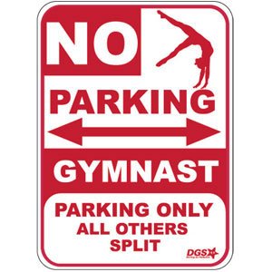 Buy No Parking: Gymnast Only sign by DGS 9.9