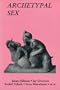 Archetypal Sex: Spring : A Journal of Archetype and Culture (No. 57)