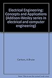 Electrical engineering : concepts and applications