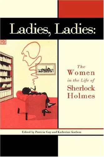 City Travel Guides Discounted  Books : Ladies, Ladies: The Women in the Life of Sherlock Holmes