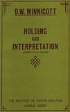 Holding and Interpretation
 Fragment of an Analysis,
D.W. Winnicott