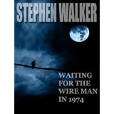 Waiting For The Wireman in 1974di Stephen Walker